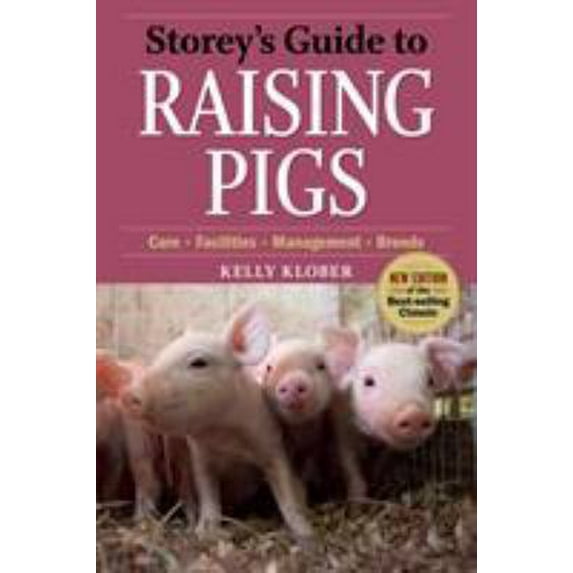 Pre-Owned Storey's Guide to Raising Pigs, 3rd Edition: Care, Facilities, Management, Breeds (Paperback) 1603424733 9781603424738