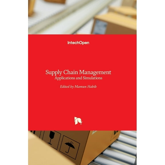 Supply Chain Management: Applications and Simulations (Hardcover)