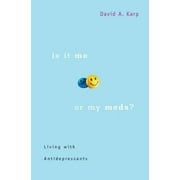 Is It Me or My Meds?, Used [Hardcover]