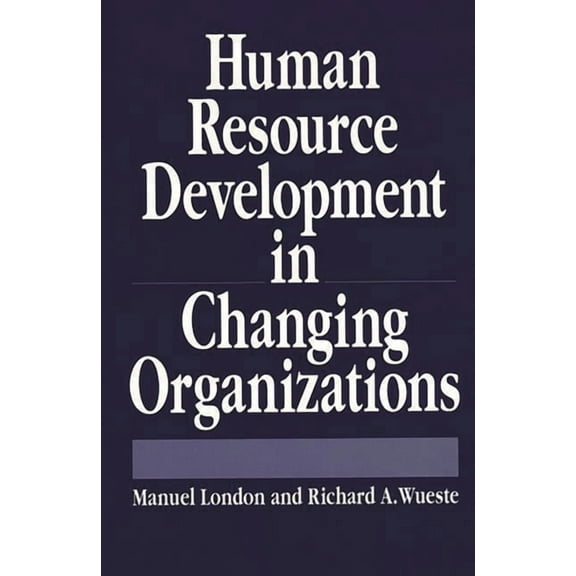 Human Resource Development in Changing Organizations, (Hardcover)