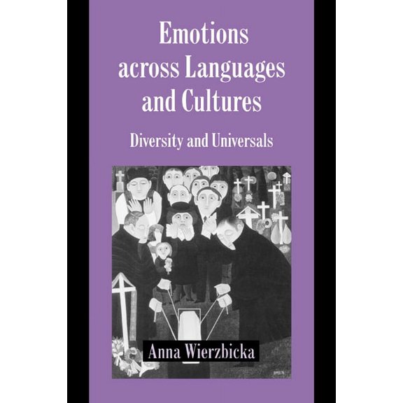 Studies in Emotion and Social Interactio Emotions Across Languages and Cultures: Diversity and Universals, (Paperback)