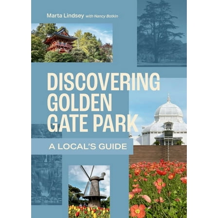 Discovering Golden Gate Park: A Local's Guide, (Paperback)