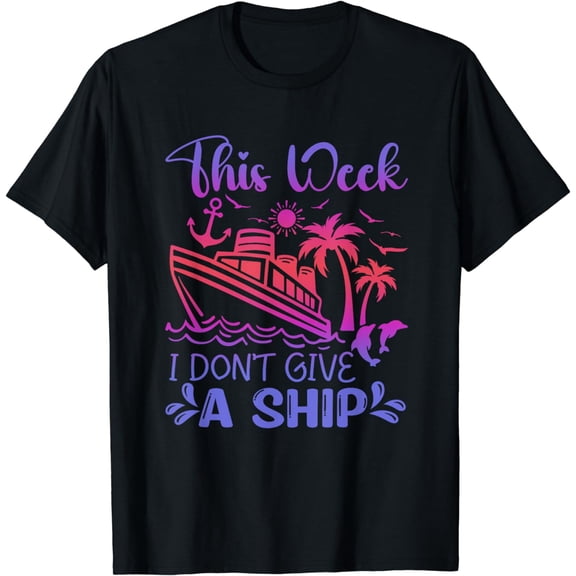 This Week We Don't Give A Ship Cruise Funny Matching Group T-Shirt