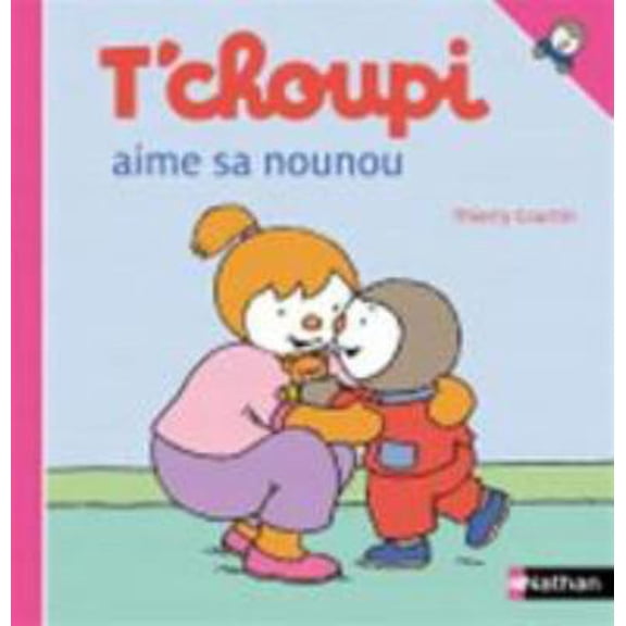 Pre-Owned T'choupi aime sa nounou (46) (Hardcover) 2092531549 9782092531549
