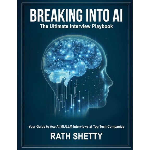 Breaking into AI: The Ultimate Interview Playbook, (Paperback)