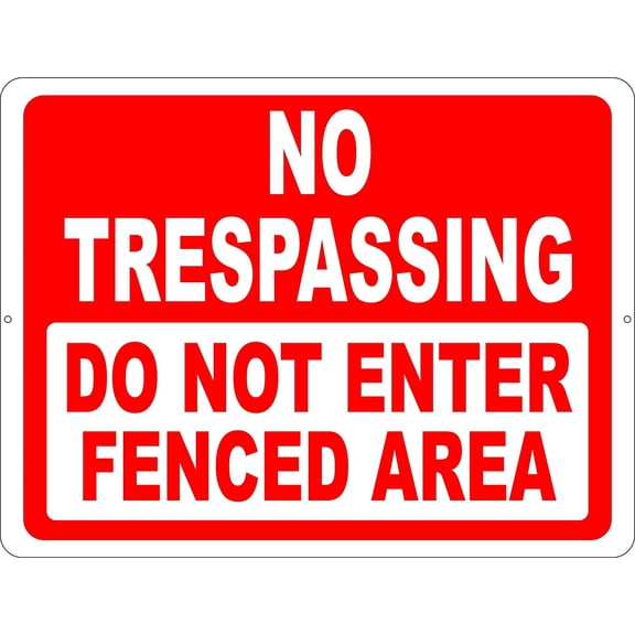 No Trespassing Do Not Enter Fenced Area Sign. 8x12 Metal. Prevent Trespassers on Your Property.