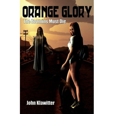 Orange Glory - The Zoomins Must Die (Paperback)