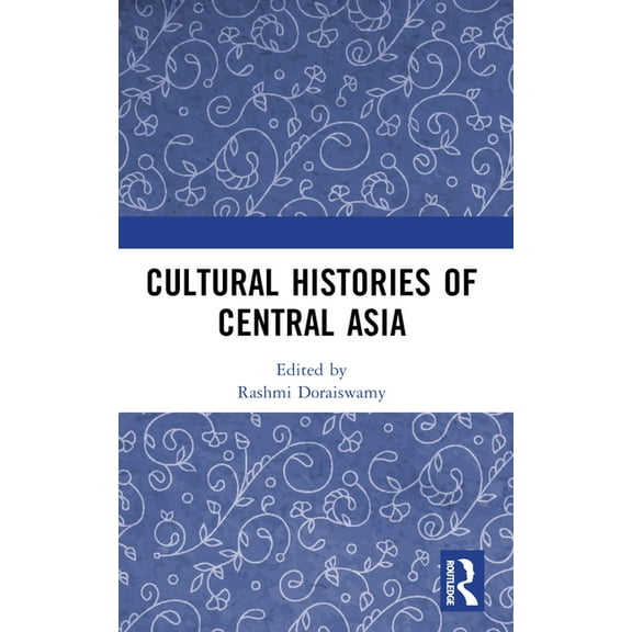 Cultural Histories of Central Asia, (Paperback)