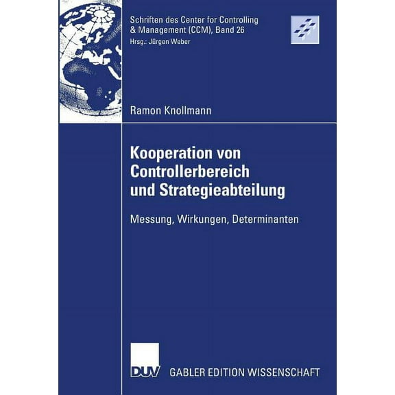 Schriften Des Center for Controlling & M Kooperation Von Controllerbereich Und Strategieabteilung: Messung, Wirkungen, Determinanten, Book 26, (Paperback)