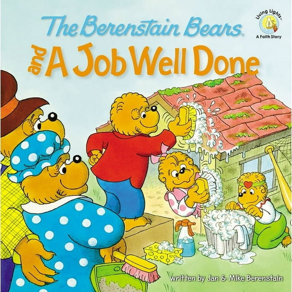 Berenstain Bears/Living Lights: A Faith The Berenstain Bears and a Job Well Done, (Paperback)