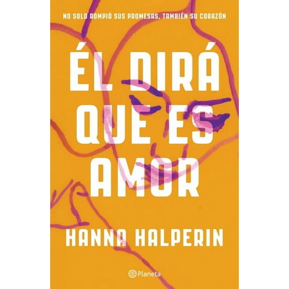 El Dirá Que Es Amor / I Could Live Here Forever: A Novel, (Paperback)