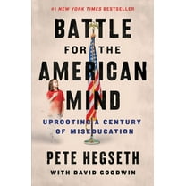 Battle for the American Mind: Uprooting a Century of Miseducation, (Paperback)