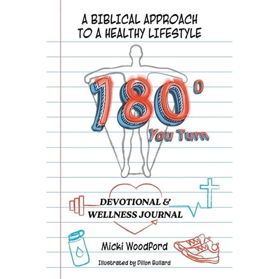 180° You Turn: A Biblical Approach to a Healthy Lifestyle Devotional & Wellness Journal, (Paperback)