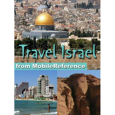 Travel Israel: Illustrated Guide, Phrasebook, And Maps. Incl: Jerusalem, Tel Aviv, Haifa, And More (Mobi Travel) -