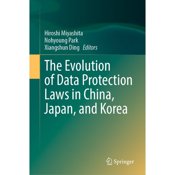 The Evolution of Data Protection Laws in China, Japan, and Korea, (Hardcover)