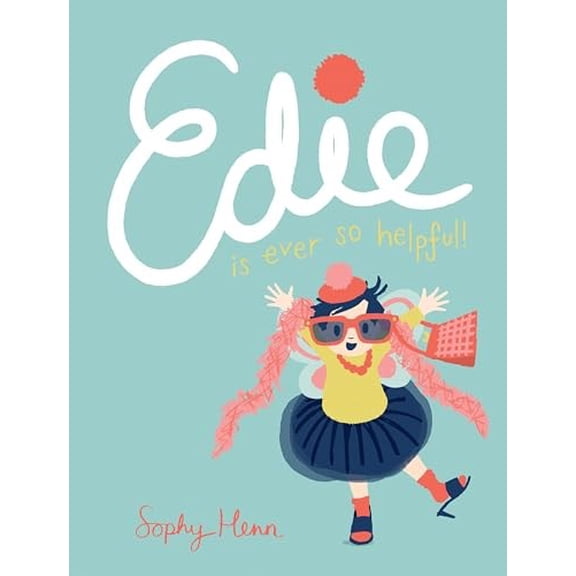 Pre-Owned Edie Is Ever So Helpful (Hardcover) by Sophy Henn