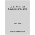 thumbnail image 1 of Pre-Owned All the Trades and Occupations of the Bible (Paperback) 0310281415 9780310281412, 1 of 1