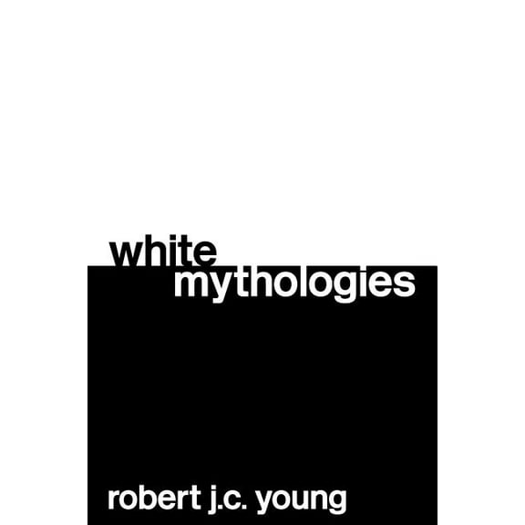 White Mythologies, (Paperback)