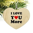 thumbnail image 2 of I Love You More with Heart Heart Love Wood Christmas Tree Holiday Ornament, 2 of 3