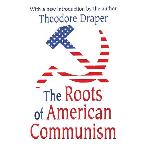 The Roots of American Communism, (Paperback)