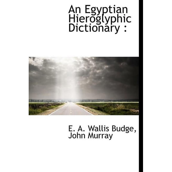 An Egyptian Hieroglyphic Dictionary (Hardcover)