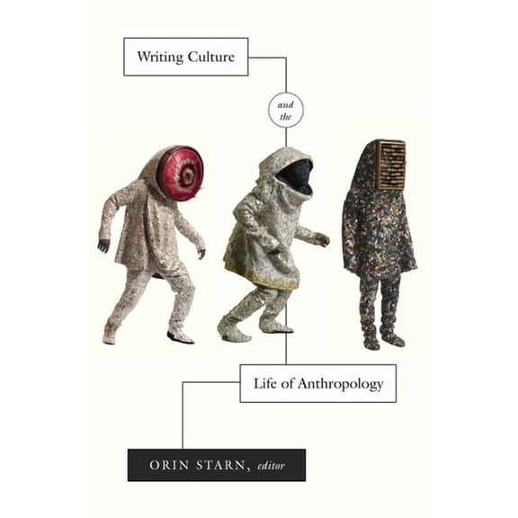 Writing Culture and the Life of Anthropology, (Paperback)