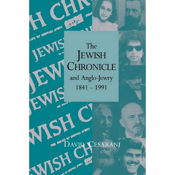 The Jewish Chronicle and Anglo-Jewry, 1841-1991, (Paperback)