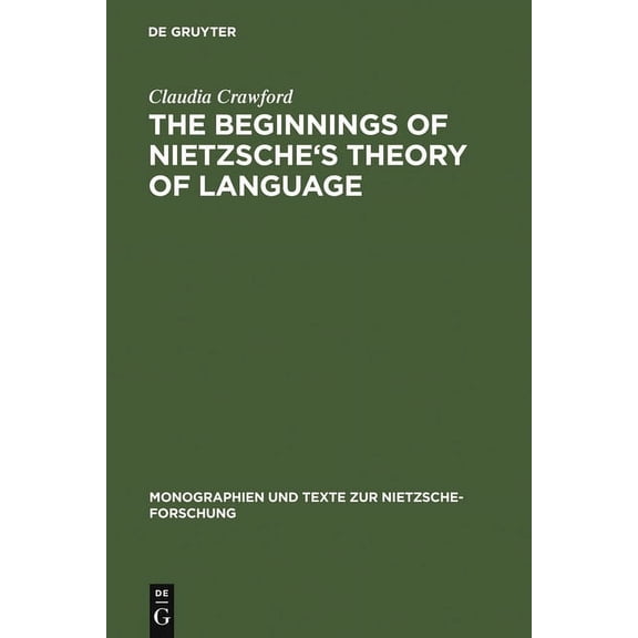 Monographien Und Texte Zur Nietzsche-For The Beginnings of Nietzsche's Theory of Language, Book 19, (Hardcover)