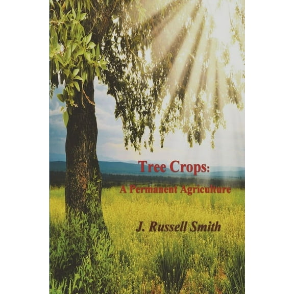 Tree Crops: A Permanent Agriculture, (Paperback)
