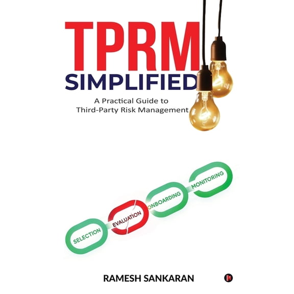 TPRM Simplified: A Practical Guide to Third-Party Risk Management, (Paperback)