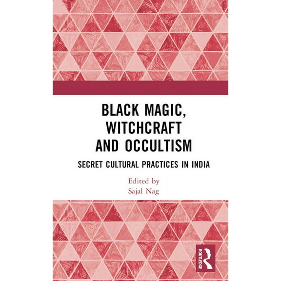 Black Magic, Witchcraft and Occultism: Secret Cultural Practices in India, (Hardcover)