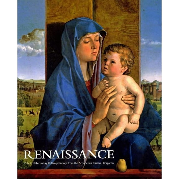 Renaissance: 15th & 16th Century Italian Paintings from the Accademia Carrara, Bergamo (Paperback)