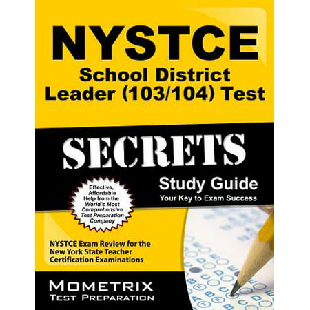 NYSTCE School District Leader (103/104) Test Secrets Study Guide : NYSTCE Exam Review for the New York State Teacher Certification (Best Schools In New York State)