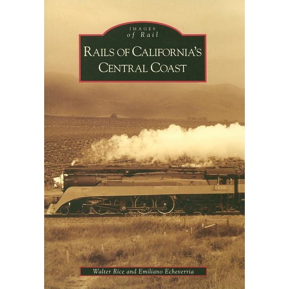 Images of Rail: Rails of California's Central Coast (Paperback)