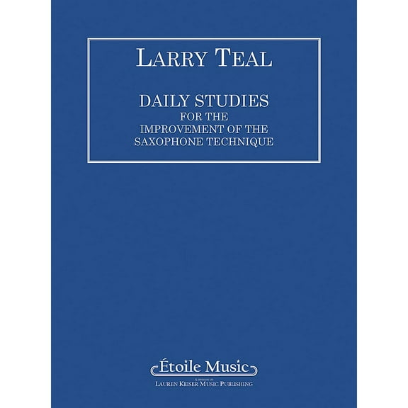 Lauren Keiser Music Publishing Daily Studies for the Improvement of the Saxophone Technique LKM Music Series