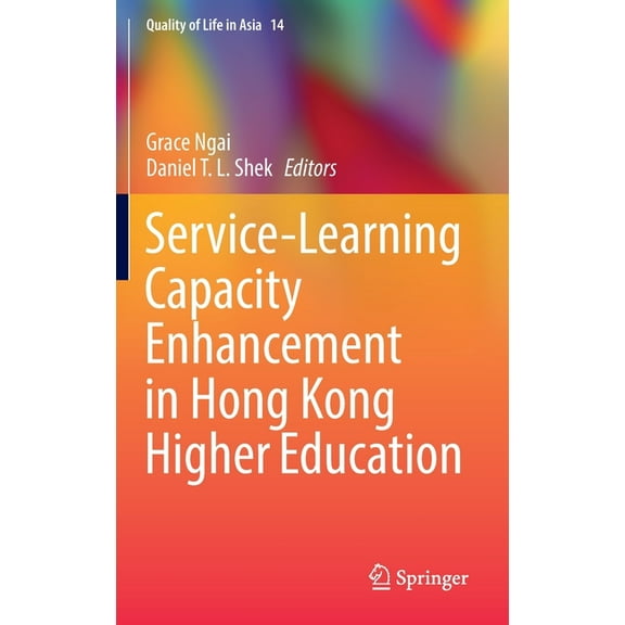 Quality of Life in Asia Service-Learning Capacity Enhancement in Hong Kong Higher Education, Book 14, (Hardcover)