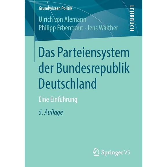Grundwissen Politik Das Parteiensystem Der Bundesrepublik Deutschland: Eine EinfÃ¼hrung, (Paperback)