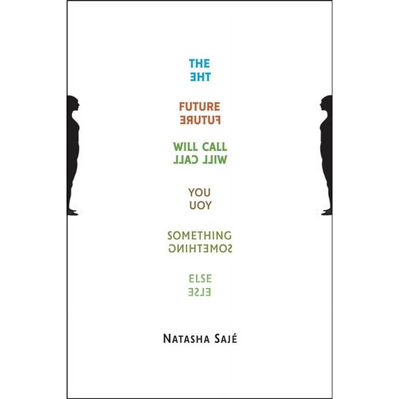 The Future Will Call You Something Else, (Paperback)