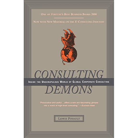 Pre-Owned Consulting Demons: Inside the Unscrupulous World of Global Corporate Consulting (Paperback) 006661998X 9780066619989