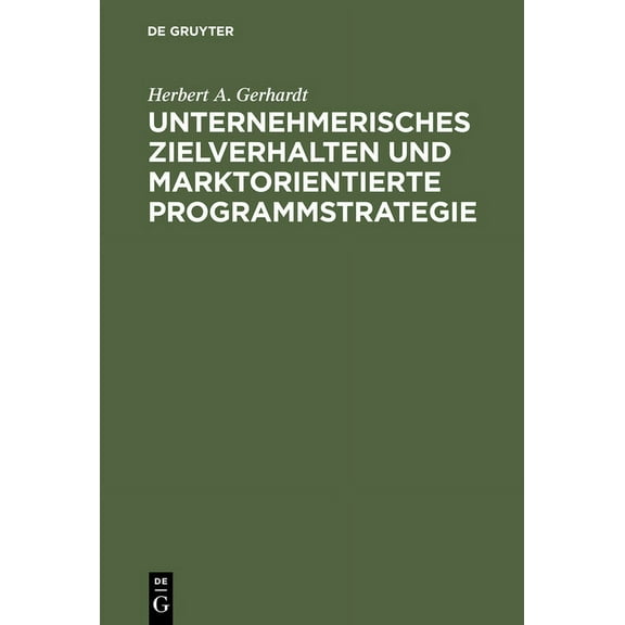 Unternehmerisches Zielverhalten und marktorientierte Programmstrategie, (Hardcover)