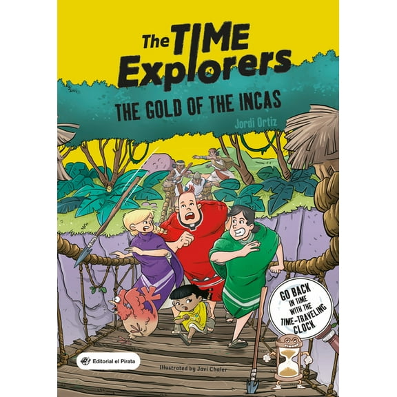 The Time Explorers The Gold of the Incas: Books for Kids Ages 8-12. Inca Books Kids Volume 4, (Paperback)