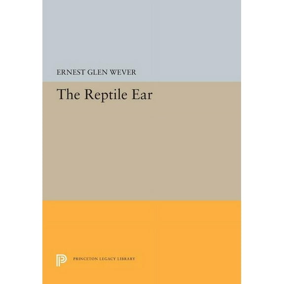 Princeton Legacy Library The Reptile Ear, Book 5347, (Paperback)