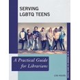 thumbnail image 2 of Serving LGBTQ Teens: A Practical Guide for Librarians (Practical Guides for Librarians), 2 of 3
