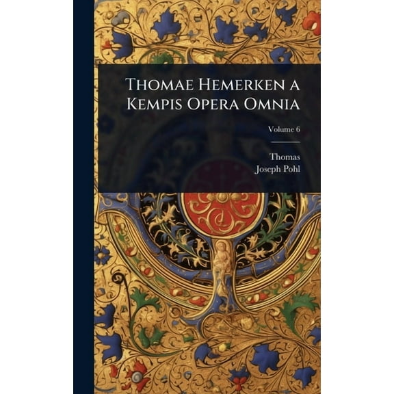 Thomae Hemerken a Kempis Opera Omnia, (Hardcover)