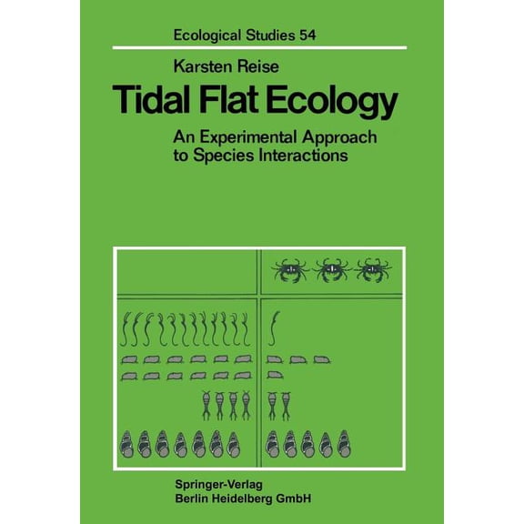Ecological Studies Tidal Flat Ecology: An Experimental Approach to Species Interactions, Book 54, (Paperback)