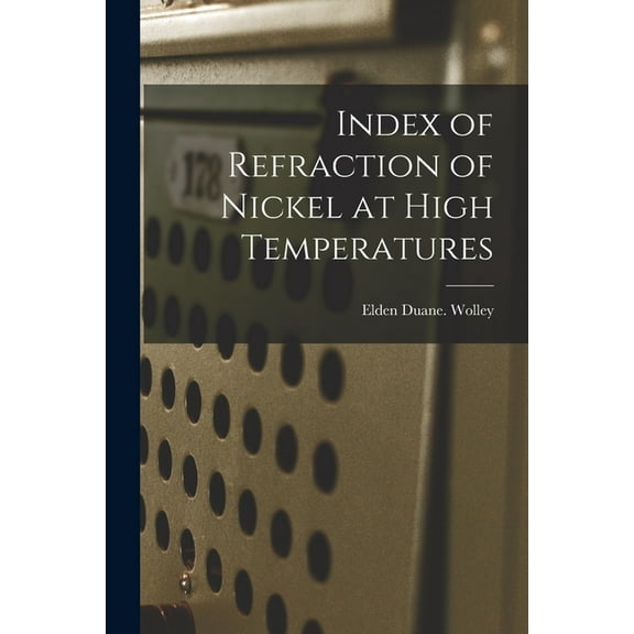Index of Refraction of Nickel at High Temperatures, (Paperback)