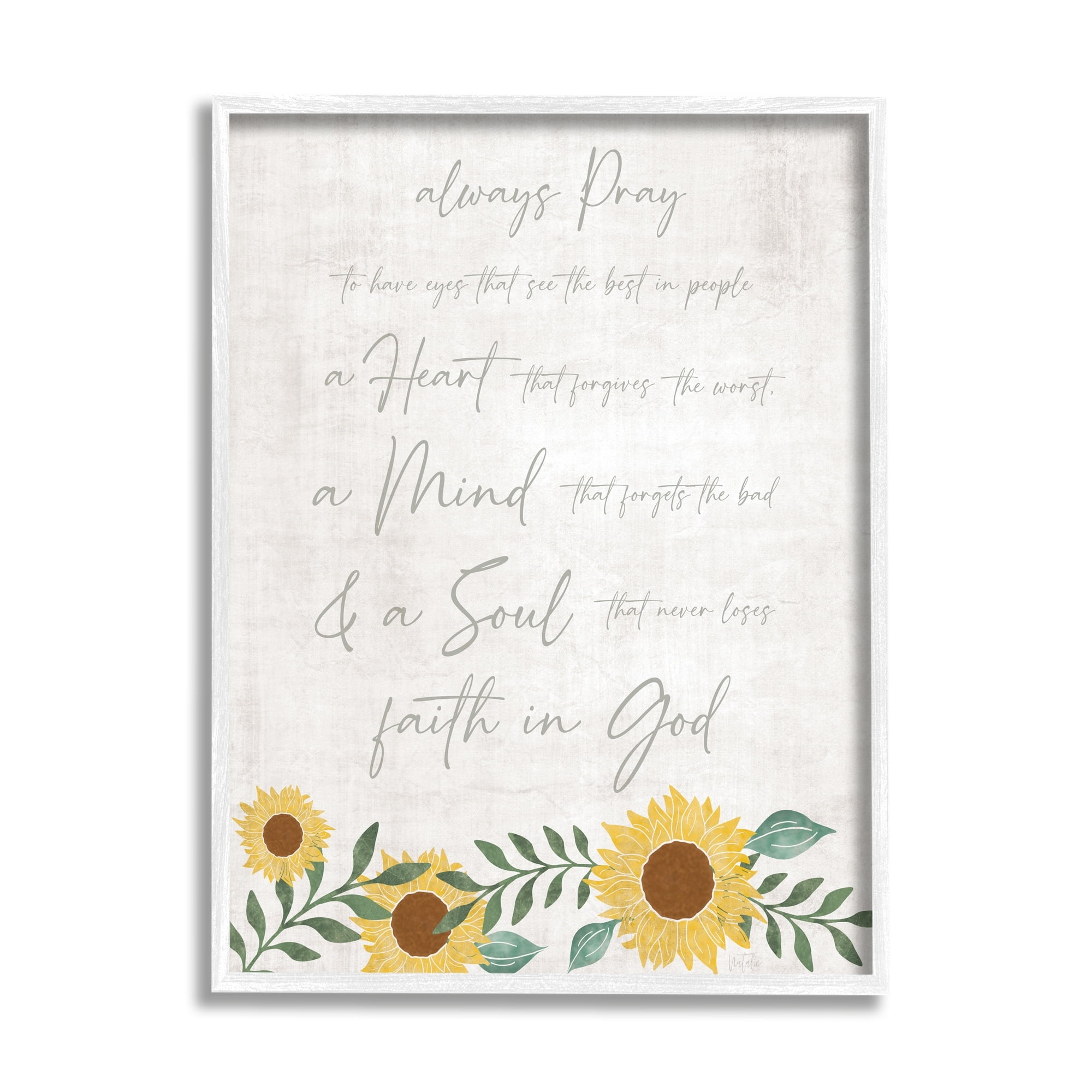 Stupell Industries Always Pray Religious Faith Proverb Sunflower Blossoms Graphic Art White Framed Art Print Wall Art, Design by Natalie Carpentieri