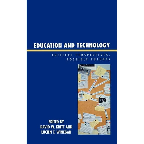 Education and Technology: Critical Perspectives, Possible Futures, (Hardcover)