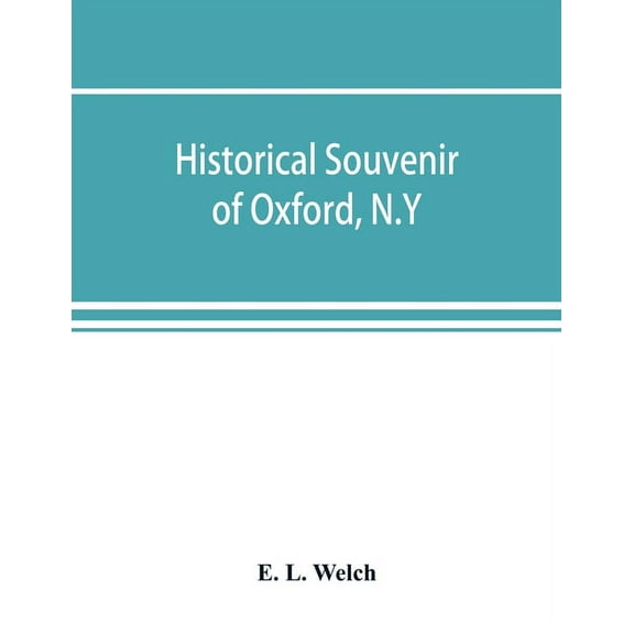 Historical souvenir of Oxford, N.Y, (Paperback)