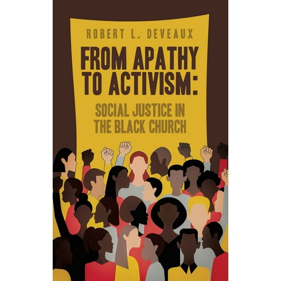 From Apathy to Activism: Social Justice in the Black Church, (Paperback)